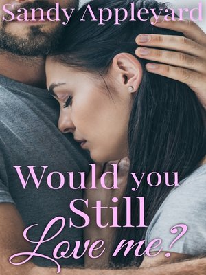 cover image of Would You Still Love Me?